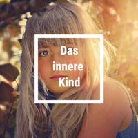 Innere Kind heilen Trance Hypnose